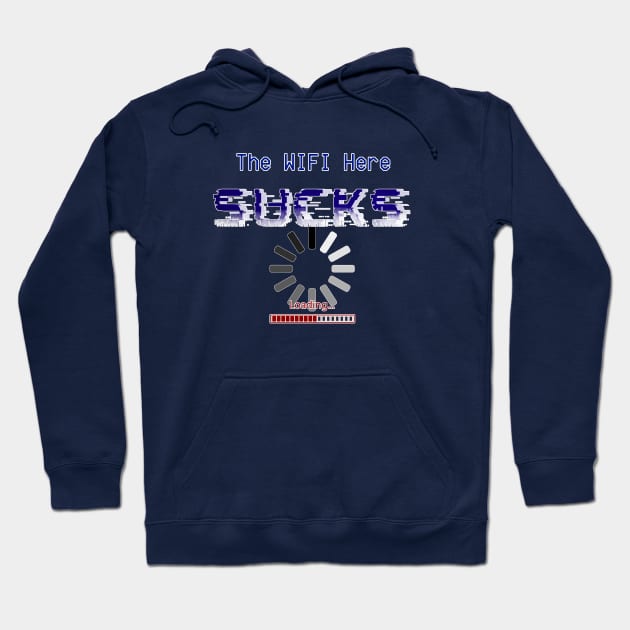 The WIFI Here Sucks Internet Hoodie by Smagnaferous